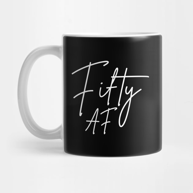 Fifty AF I - Birthday Gift by lemonpepper